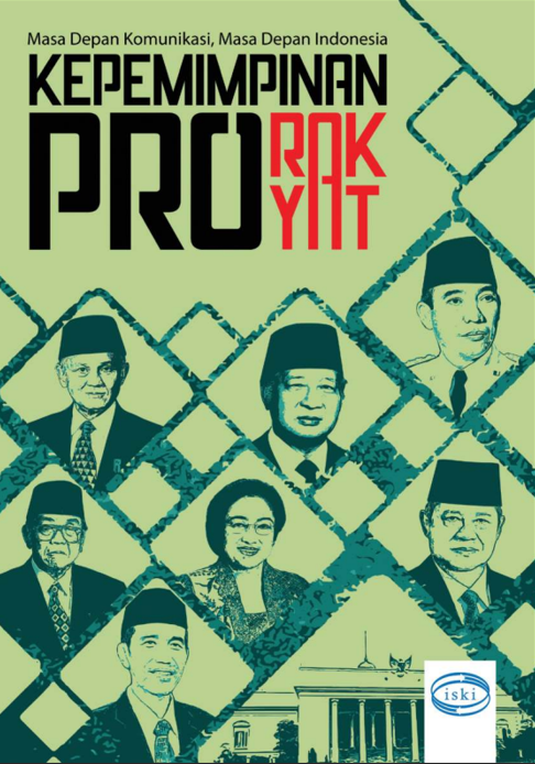 Masa Depan Komunikasi,  Masa Depan Indonesia: Kepemimpinan Pro Rakyat